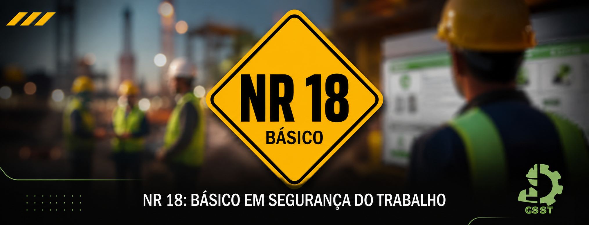 NR 18: BÁSICO EM SEGURANÇA DO TRABALHO