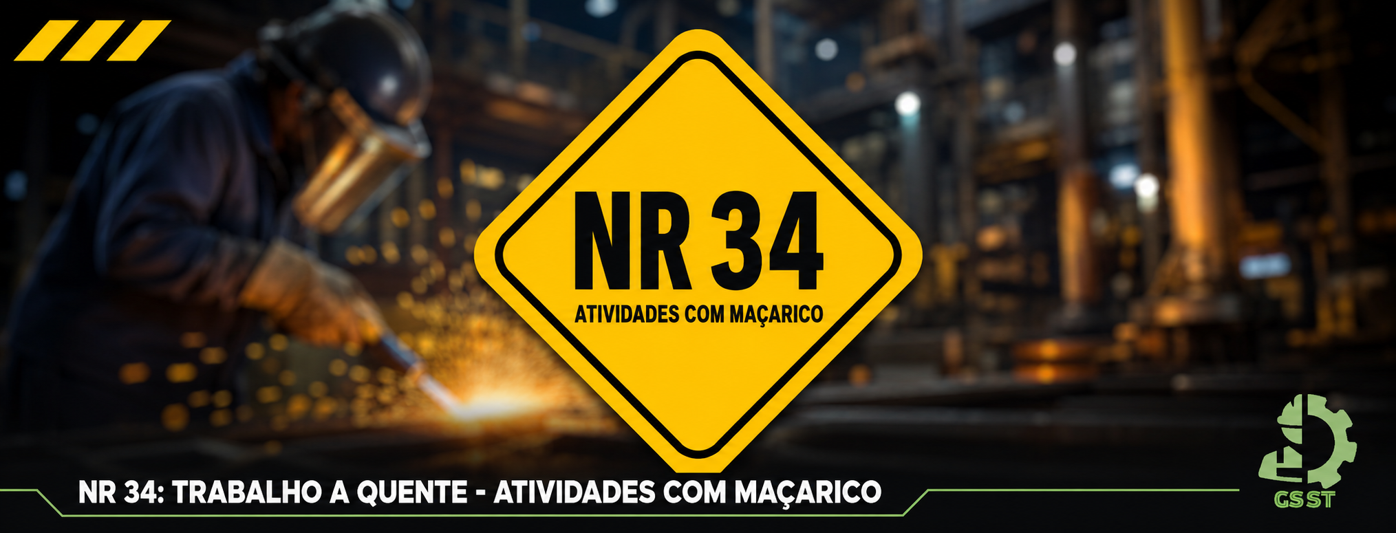 NR 34: TRABALHO A QUENTE - ATIVIDADES COM MAÇARICO