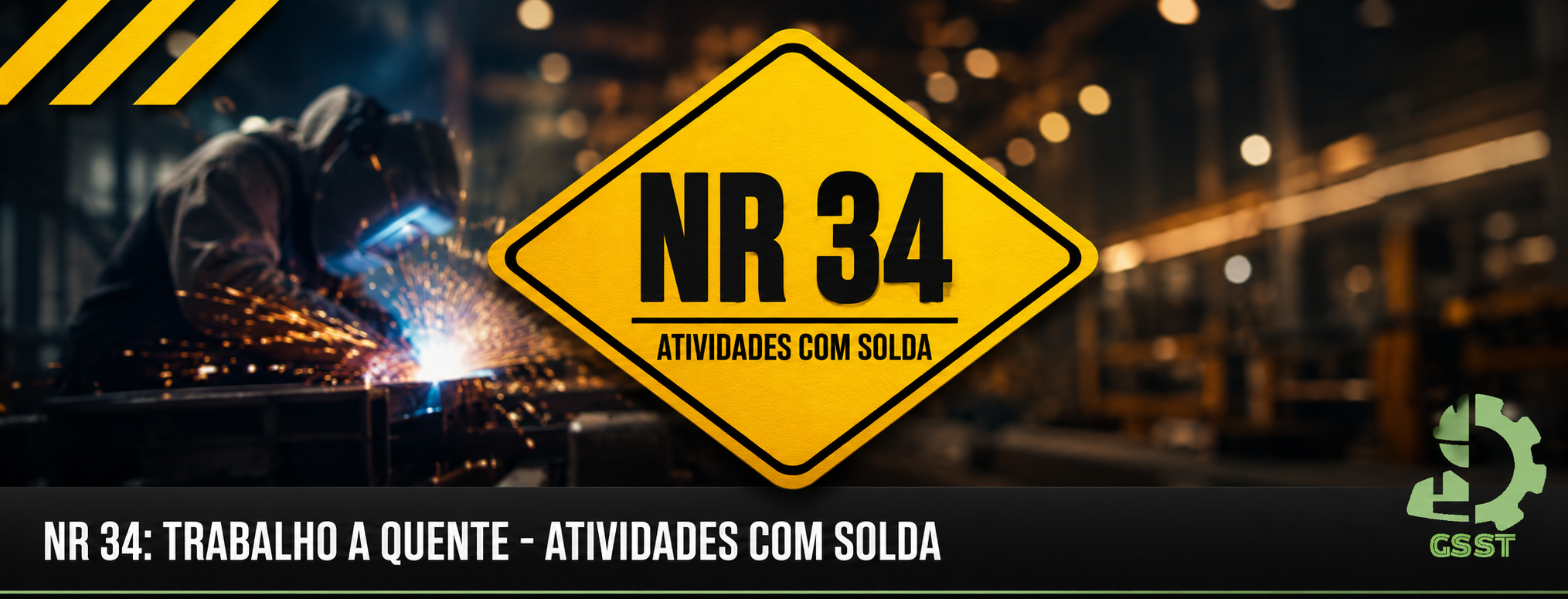 NR 34: TRABALHO A QUENTE - ATIVIDADES COM SOLDA