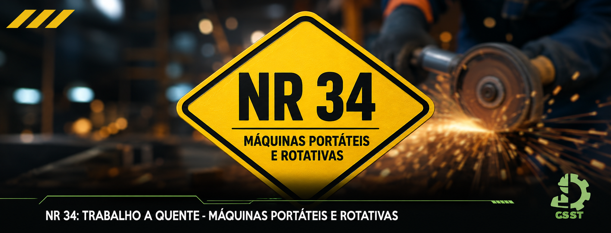 NR 34: TRABALHO A QUENTE - MÁQUINAS PORTÁTEIS E ROTATIVAS