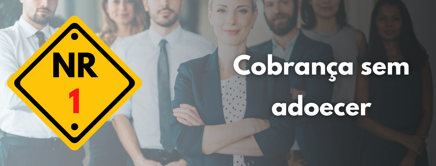NR 01: Cobrar sem adoecer