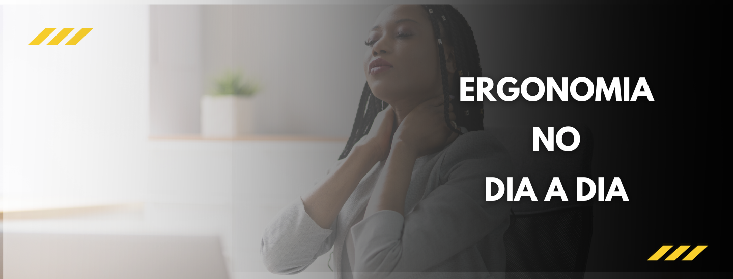 ERGONOMIA NO DIA A DIA 