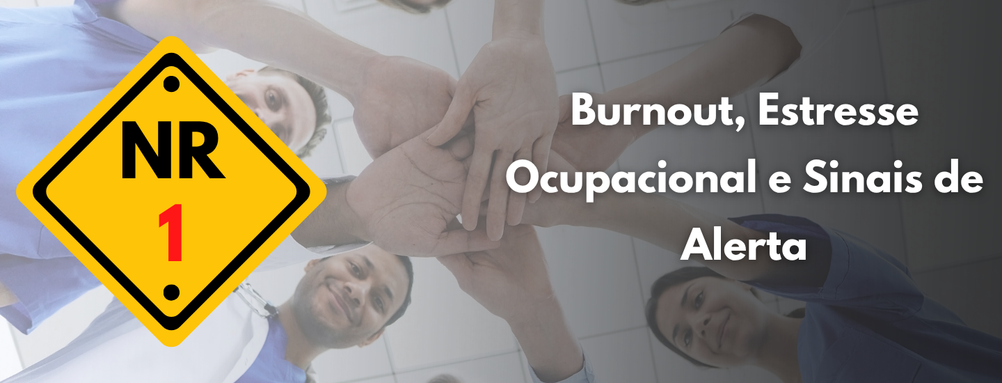 NR 01: Burnout, Estresse Ocupacional e Sinais de Alerta