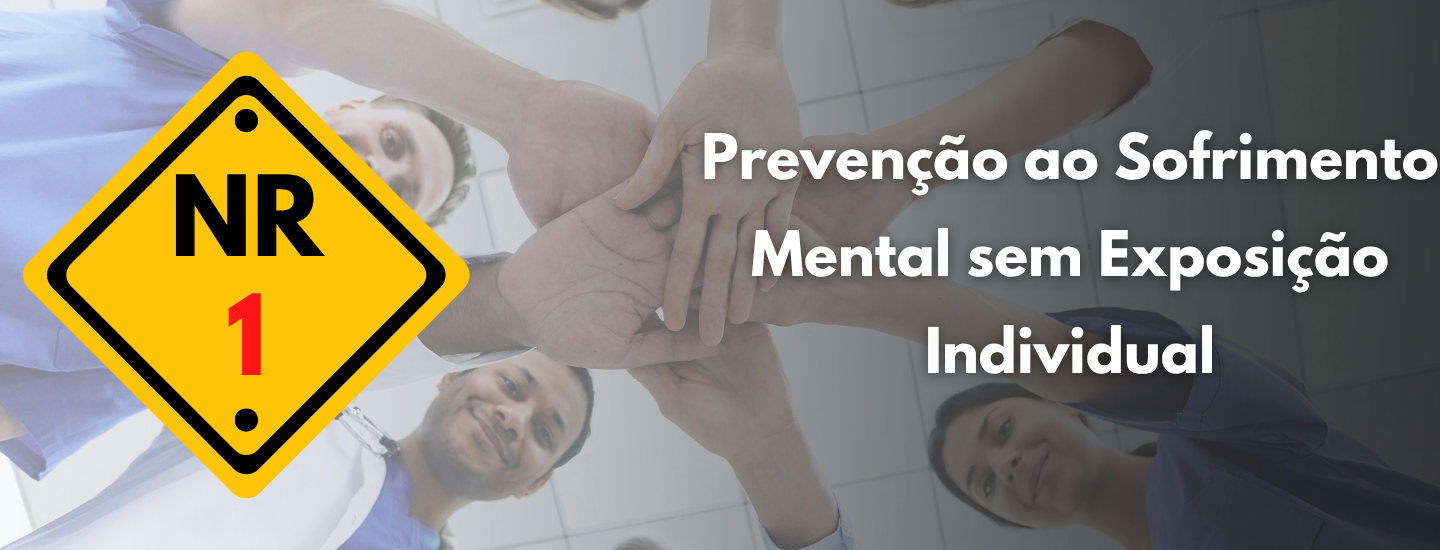 NR 01: Prevenção ao Sofrimento Mental sem Exposição Individual