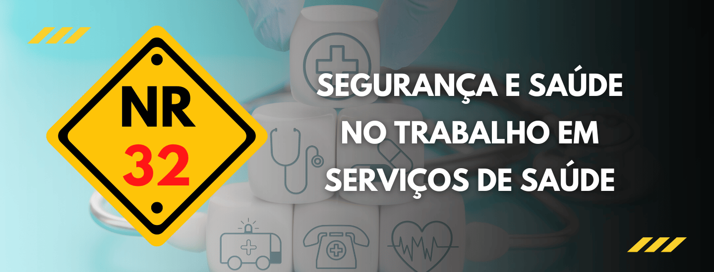 NR 32:  SEGURANÇA E SAÚDE NO TRABALHO EM SERVIÇOS DE SAÚDE