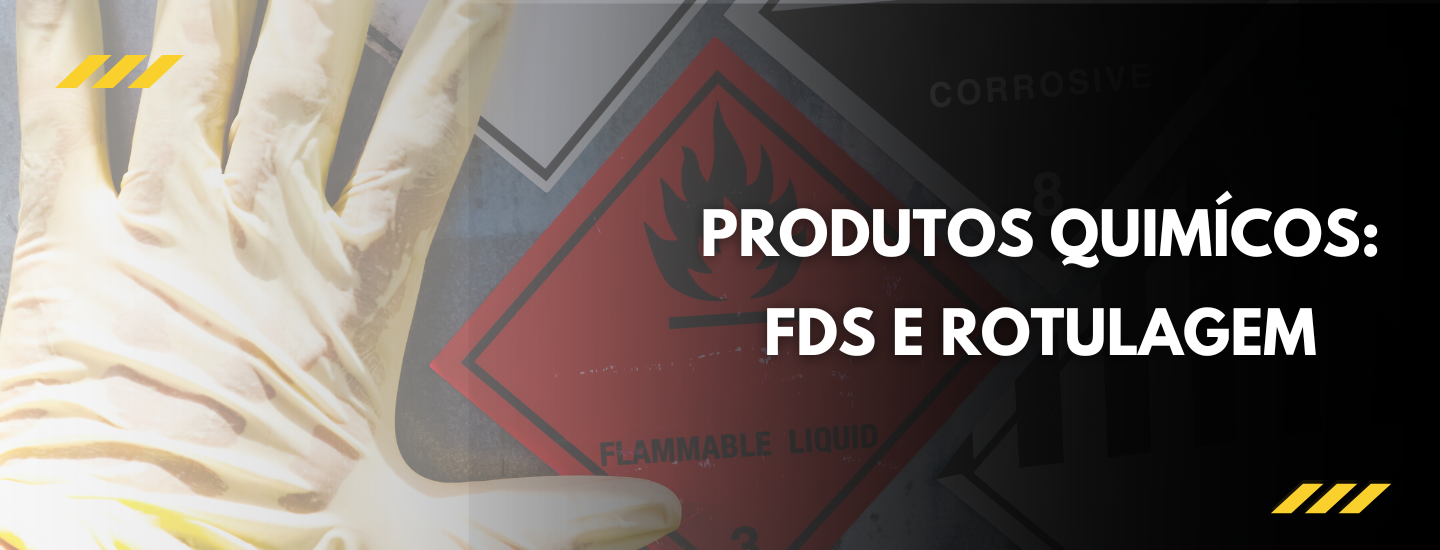 PRODUTOS QUIMÍCOS: FDS E ROTULAGEM